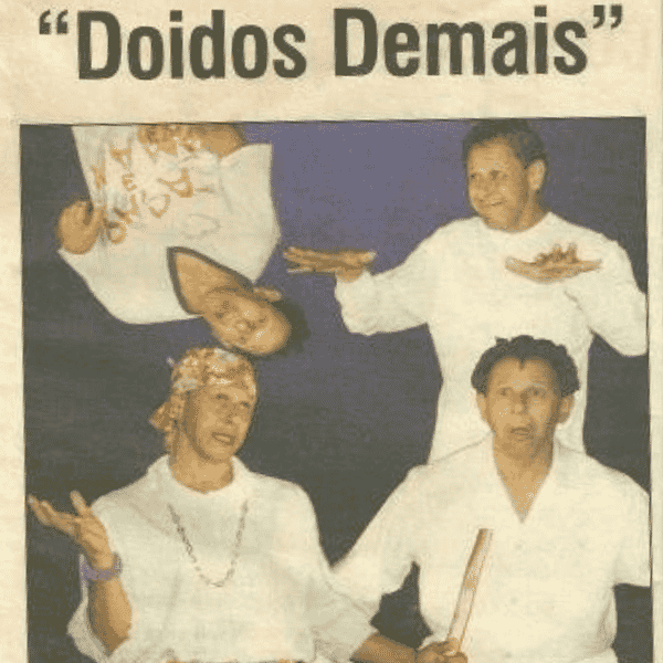 Espetáculo Teatral Doidosde mais